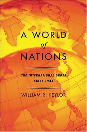 A World of Nations: The International Order Since 1945 (Paperback)