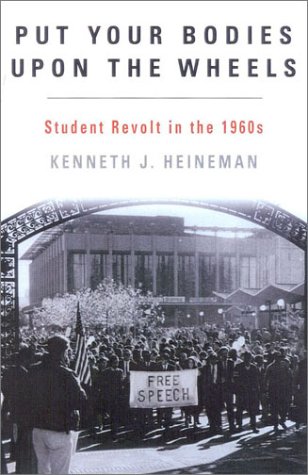 Put Your Bodies Upon The Wheels: Student Revolt in the 1960s (American Ways)