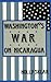 Washington's War on Nicaragua
