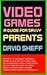 Video Games:: A Guide for Savvy Parents