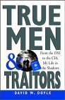 True Men and Traitors: From the OSS to the CIA, My Life in the Shadows (Hardcover)