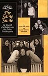 The Same Smile: The Triumph of a Mother's Love After Losing Two Daughters The Same Smile: The Triumph of a Mother's Love After Losing Two Daughters
