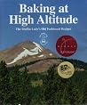 Baking at High Altitude: The Muffin Lady's Old Fashioned Recipes Baking at High Altitude: The Muffin Lady's Old Fashioned Recipes