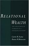Relational Wealth: The Advantages of Stability in a Changing Economy