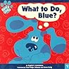 What to Do, Blue? (Blue's Clues)