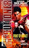 Point of Impact (Mack Bolan The Executioner, #256) Point of Impact (Mack Bolan The Executioner, #256)