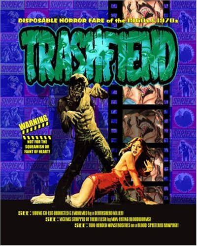 Trashfiend: Disposable Horror Fare of the 1960s and 1970s (Paperback)