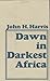 Dawn in Darkest Africa: Wit...