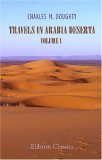 Travels in Arabia Deserta, Volume 1 (Paperback)