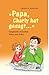 "Papa, Charly hat gesagt..." by Ursula Haucke