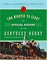 Two Minutes to Glory: The Official History of the Kentucky Derby Two Minutes to Glory: The Official History of the Kentucky Derby