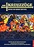 Die Kreuzzüge. Krieg im Namen Gottes. Sonderausgabe.