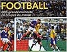 Football: 365 Grands moments de Coupes du monde