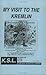 My Visit to the Kremlin by Nestor Makhno