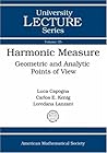 Harmonic Measure: Geometric and Analytic Points of View (University Lecture Series, 35) Harmonic Measure: Geometric and Analytic Points of View (University Lecture Series, 35)