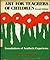 Art for Teachers of Children: Foundations of Aesthetic Experience, Second Edition