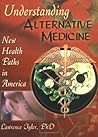 Understanding Alternative Medicine: New Health Paths in America