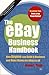 The Ebay Business Handbook: How Anyone Can Build a Business And Make Money on Ebay.co.uk