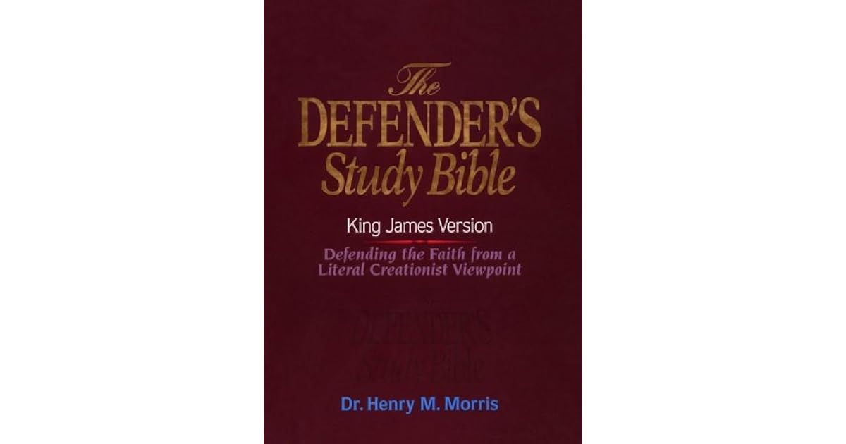 The Defender's Study Bible Defending the Faith from a Literal