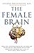 The Female Brain by Louann Brizendine