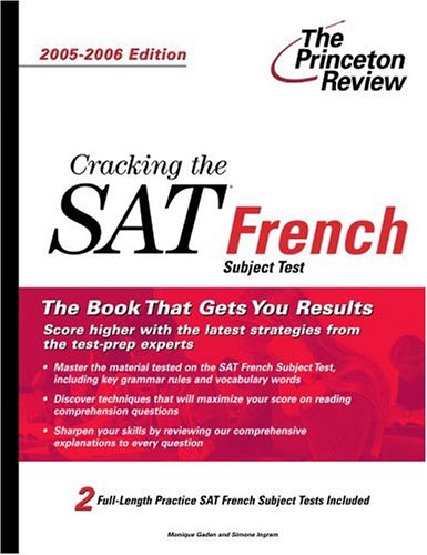 Cracking the SAT French Subject Test, 2005-2006 Edition (College Test Prep)