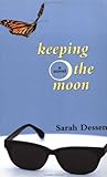 Keeping the Moon by Sarah Dessen