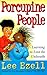 Porcupine People by Lee Ezell
