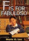 F Is for Fabuloso by Marie G. Lee