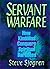 Servant Warfare: How Kindne...