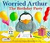 The Birthday Party (Worried Arthur #2)