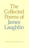 The Collected Poems of James Laughlin