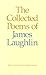 Collected Poems of James Laughlin (The) by James Laughlin