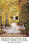 Leading With Integrity: Competence With Christian Character (PASTORS SOUL)