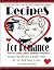 Recipes for Romance from The Leading Ladies & Gentlemen of Romance: Recipes, Rendezvous & Sweet Treats for the Mind, Body & Soul