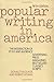 Popular Writing in America:...
