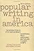 Popular Writing in America: The Interaction of Style and Audience