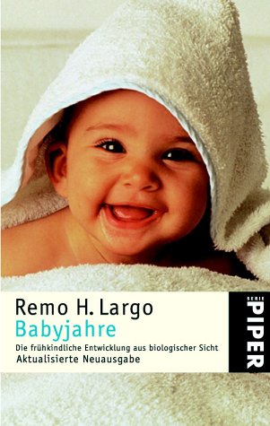 Babyjahre: Die frühkindliche Entwicklung aus biologischer Sicht (Paperback)