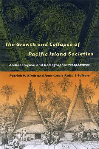 The Growth and Collapse of Pacific Island Societies: Archaeological and Demographic Perspectives (Hardcover)
