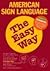 American Sign Language the Easy Way by David A. Stewart