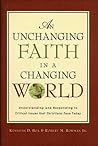An Unchanging Faith in a Changing World: Understanding and Responding to Critical Issues That Christians Face Today