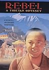 Rebel: A Tibetan Odyssey