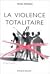 La violence totalitaire