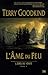 L'Ame du feu (L'Epée de Vérité, #5)