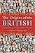 The Origins of the British by stephen-oppenheimer