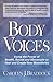 Body Voices: Using the Power of Breath, Sound, and Movement to Heal and Create New Boundaries