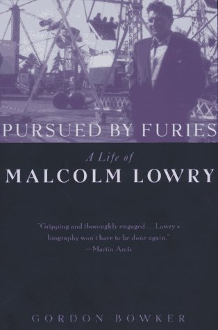 Pursued by Furies: A Life of Malcolm Lowry (Paperback)