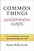 Common Things Uncommon Ways by Sunny Kobe Cook Common Things Uncommon Ways by Sunny Kobe Cook
