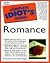 The Complete Idiot's Guide to Romance