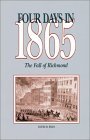 Four Days in 1865: The Fall of Richmond (Hardcover)