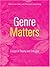 Genre Matters: Essays in Theory and Criticism